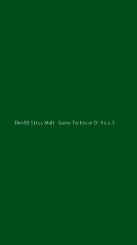 Tampilan Antarmuka Aplikasi Dim88 Situs Multi Game Terbesar Di Asia - 3