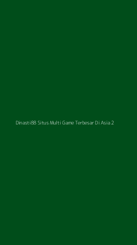 Tampilan Antarmuka Aplikasi Dinasti88 Situs Multi Game Terbesar Di Asia - 2