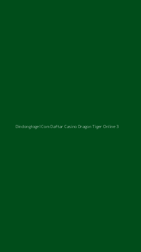 Tampilan Antarmuka Aplikasi Dindongtogel Com Daftar Casino Dragon Tiger Online - 3