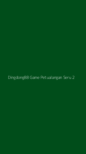 Tampilan Antarmuka Aplikasi Dingdong88 Game Petualangan Seru - 2