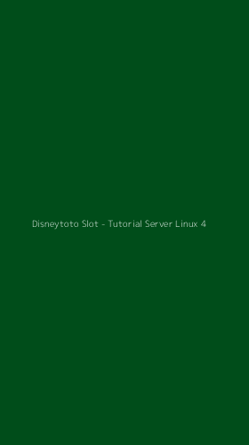 Tampilan Antarmuka Aplikasi Disneytoto Slot - Tutorial Server Linux - 4