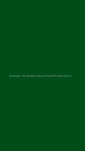 Tampilan Antarmuka Aplikasi Divatogel Link Panduan Deposit Dan Withdraw Kilat - 3