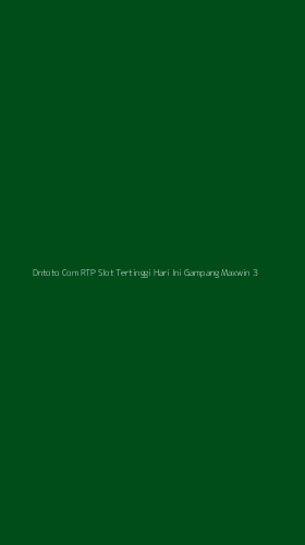 Tampilan Antarmuka Aplikasi Dntoto Com Rtp Slot Tertinggi Hari Ini Gampang Maxwin - 3