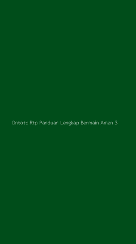 Tampilan Antarmuka Aplikasi Dntoto Rtp Panduan Lengkap Bermain Aman - 3