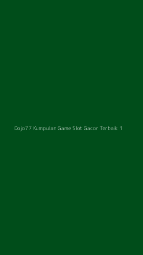 Tampilan Antarmuka Aplikasi Dojo77 Kumpulan Game Slot Gacor Terbaik - 1