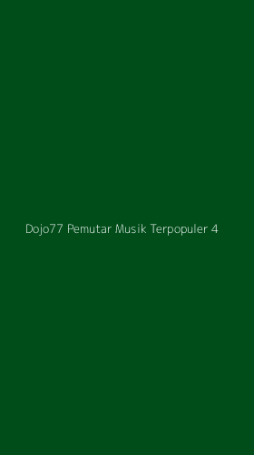 Tampilan Antarmuka Aplikasi Dojo77 Pemutar Musik Terpopuler - 4