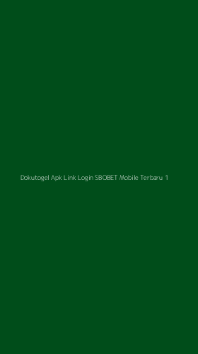 Tampilan Antarmuka Aplikasi Dokutogel Apk Link Login Sbobet Mobile Terbaru - 1