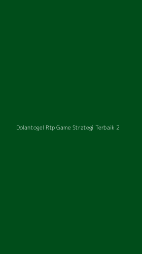 Tampilan Antarmuka Aplikasi Dolantogel Rtp Game Strategi Terbaik - 2