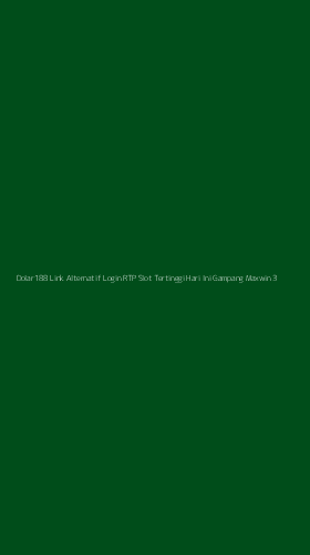 Tampilan Antarmuka Aplikasi Dolar188 Link Alternatif Login Rtp Slot Tertinggi Hari Ini Gampang Maxwin - 3