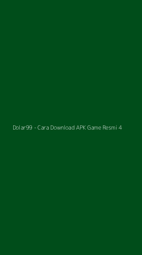 Tampilan Antarmuka Aplikasi Dolar99 - Cara Download APK Game Resmi - 4