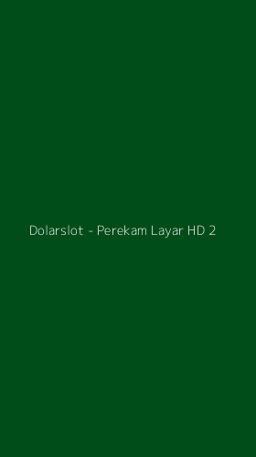 Tampilan Antarmuka Aplikasi Dolarslot - Perekam Layar HD - 2