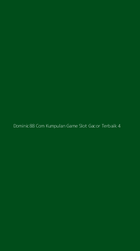 Tampilan Antarmuka Aplikasi Dominic88 Com Kumpulan Game Slot Gacor Terbaik - 4
