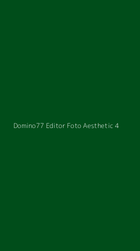 Tampilan Antarmuka Aplikasi Domino77 Editor Foto Aesthetic - 4