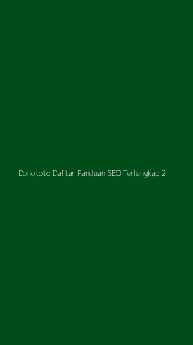 Tampilan Antarmuka Aplikasi Donototo Daftar Panduan Seo Terlengkap - 2