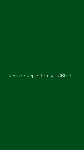 Tampilan Antarmuka Aplikasi Dosis77 Deposit Cepat Qris - 4