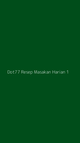 Tampilan Antarmuka Aplikasi Dot77 Resep Masakan Harian - 1