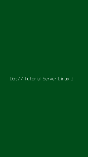 Tampilan Antarmuka Aplikasi Dot77 Tutorial Server Linux - 2