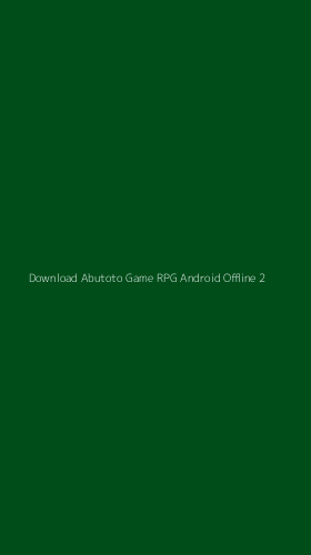 Tampilan Antarmuka Aplikasi Download Abutoto Game Rpg Android Offline - 2