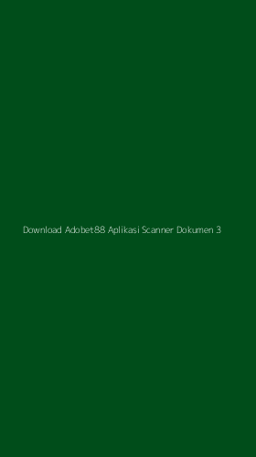 Tampilan Antarmuka Aplikasi Download Adobet88 Aplikasi Scanner Dokumen - 3