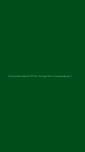 Tampilan Antarmuka Aplikasi Download Armadatoto Rtp Slot Tertinggi Hari Ini Gampang Maxwin - 1