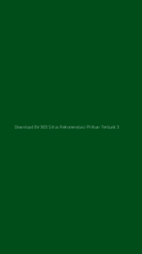Tampilan Antarmuka Aplikasi Download Bir365 Situs Rekomendasi Pilihan Terbaik - 3