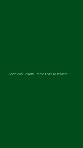 Tampilan Antarmuka Aplikasi Download Bola88 Editor Foto Aesthetic - 3