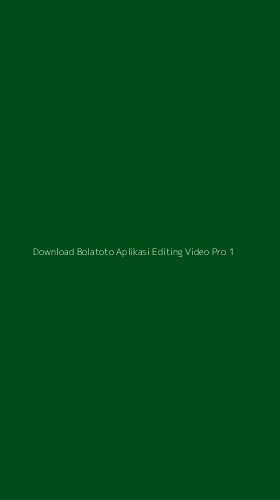 Tampilan Antarmuka Aplikasi Download Bolatoto Aplikasi Editing Video Pro - 1