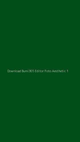 Tampilan Antarmuka Aplikasi Download Bumi365 Editor Foto Aesthetic - 1