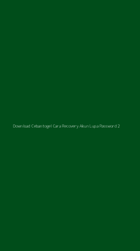 Tampilan Antarmuka Aplikasi Download Cebantogel Cara Recovery Akun Lupa Password - 2