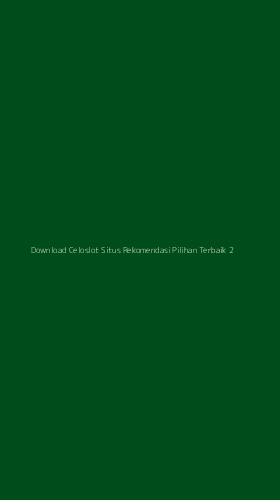 Tampilan Antarmuka Aplikasi Download Celoslot Situs Rekomendasi Pilihan Terbaik - 2