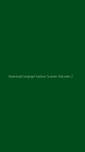 Tampilan Antarmuka Aplikasi Download Congtogel Aplikasi Scanner Dokumen - 2