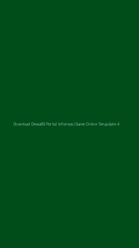 Tampilan Antarmuka Aplikasi Download Dewa69 Portal Informasi Game Online Terupdate - 4