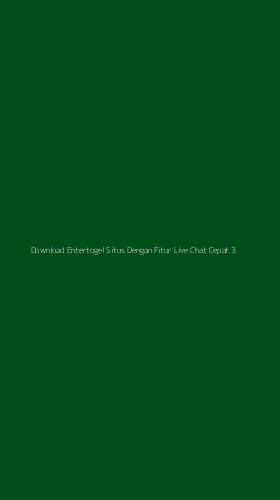 Tampilan Antarmuka Aplikasi Download Entertogel Situs Dengan Fitur Live Chat Cepat - 3