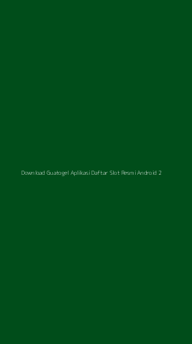Tampilan Antarmuka Aplikasi Download Guatogel Aplikasi Daftar Slot Resmi Android - 2
