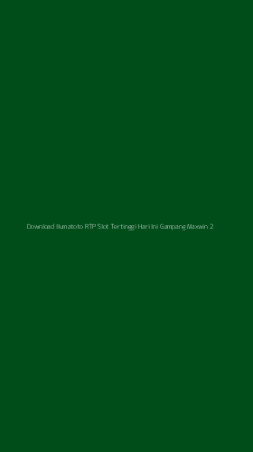 Tampilan Antarmuka Aplikasi Download Ilumatoto Rtp Slot Tertinggi Hari Ini Gampang Maxwin - 2