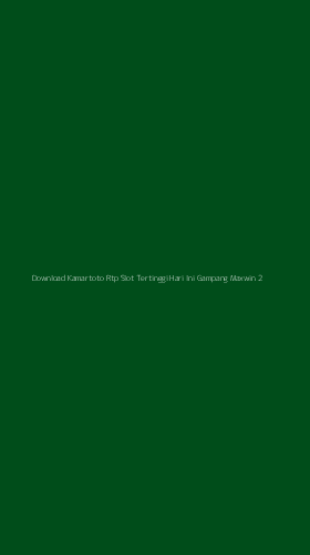 Tampilan Antarmuka Aplikasi Download Kamartoto Rtp Slot Tertinggi Hari Ini Gampang Maxwin - 2