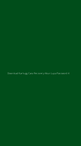 Tampilan Antarmuka Aplikasi Download Kartugg Cara Recovery Akun Lupa Password - 4