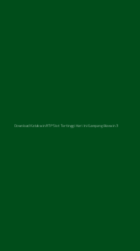 Tampilan Antarmuka Aplikasi Download Katakwin Rtp Slot Tertinggi Hari Ini Gampang Maxwin - 3