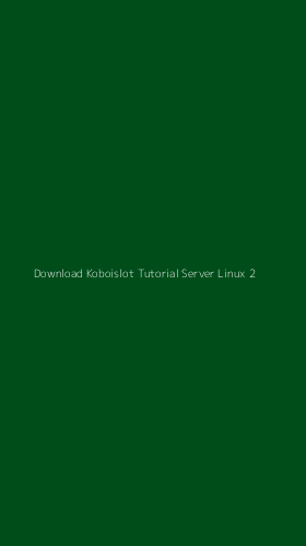 Tampilan Antarmuka Aplikasi Download Koboislot Tutorial Server Linux - 2