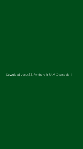 Tampilan Antarmuka Aplikasi Download Lexus88 Pembersih Ram Otomatis - 1