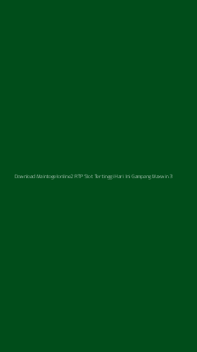 Tampilan Antarmuka Aplikasi Download Maintogelonline2 Rtp Slot Tertinggi Hari Ini Gampang Maxwin - 3