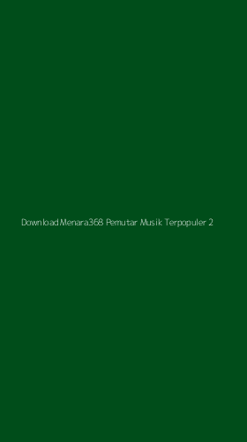 Tampilan Antarmuka Aplikasi Download Menara368 Pemutar Musik Terpopuler - 2