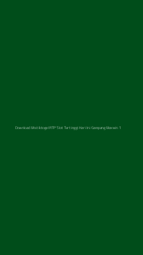 Tampilan Antarmuka Aplikasi Download Mistiktogel Rtp Slot Tertinggi Hari Ini Gampang Maxwin - 1