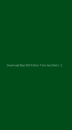 Tampilan Antarmuka Aplikasi Download Mpo300 Editor Foto Aesthetic - 2