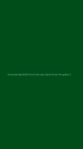 Tampilan Antarmuka Aplikasi Download Mpo508 Portal Informasi Game Online Terupdate - 2