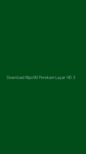 Tampilan Antarmuka Aplikasi Download Mpo90 Perekam Layar Hd - 3