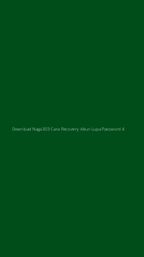 Tampilan Antarmuka Aplikasi Download Naga303 Cara Recovery Akun Lupa Password - 4