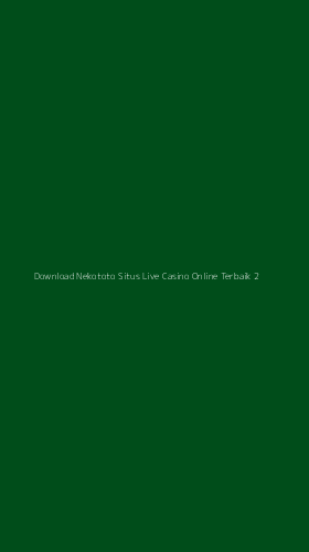 Tampilan Antarmuka Aplikasi Download Nekototo Situs Live Casino Online Terbaik - 2