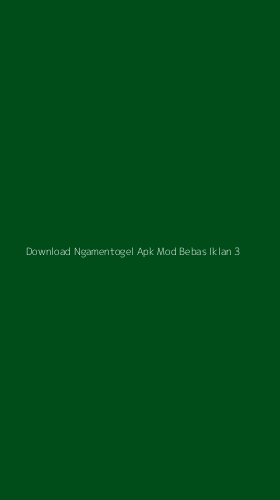Tampilan Antarmuka Aplikasi Download Ngamentogel Apk Mod Bebas Iklan - 3