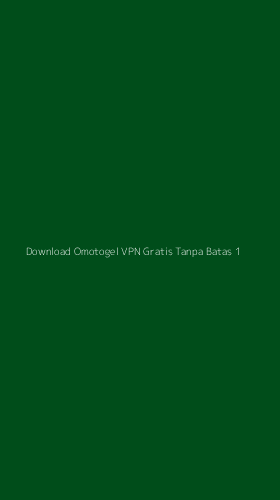 Tampilan Antarmuka Aplikasi Download Omotogel Vpn Gratis Tanpa Batas - 1